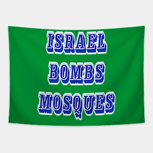 Israel Bombs Mosques - Back Tapestry