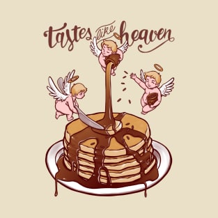 Tastes like heaven T-Shirt