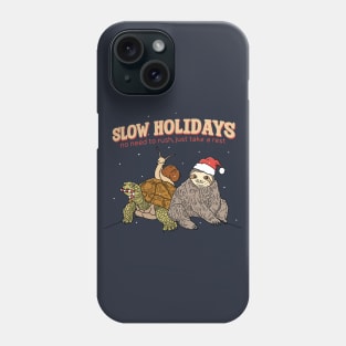 Slow Holidays Phone Case