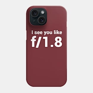 Camera Lens f/1.8 Phone Case