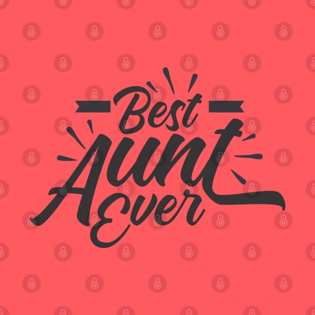 Best Aunt Ever by Sunil Belidon