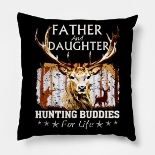 Father and Daughter Hunting Buddies For Life Pillow