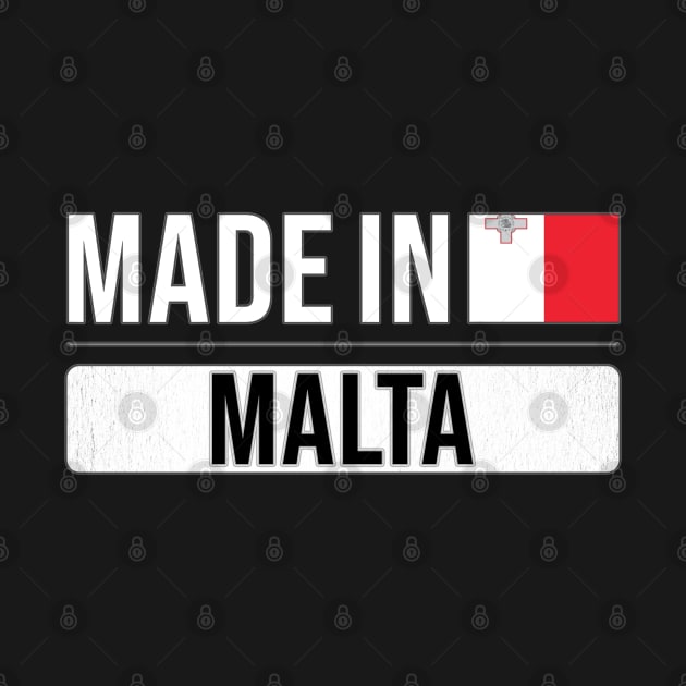 Made In Malta - Gift for Maltese With Roots From Malta by Country Flags