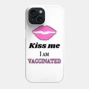 Kiss me, I am vaccinated in black and light pink Phone Case