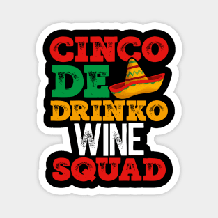 CINCO de DRINKO WINE SQUAD FUNNY MEXICAN HOLIDAY ITEMS Magnet