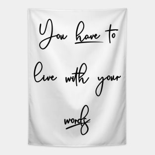 You have to live with your words Tapestry