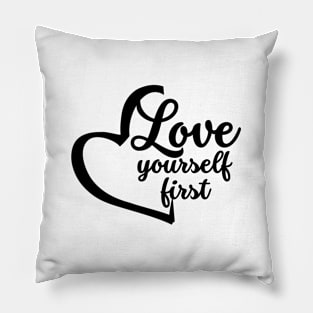 Love Yourself First Pillow