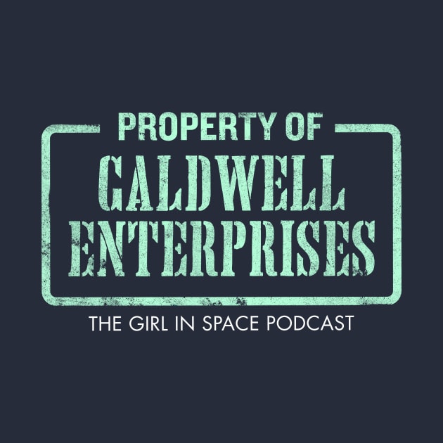 Property of Caldwell Enterprices by Girl In Space Podcast