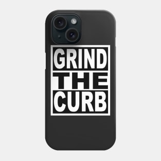 Grind the Curb Phone Case