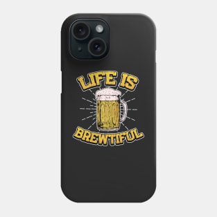 Life Is Brewtiful Bartender Gifts and Shirts Phone Case