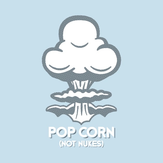 Pop Corn - Not Nukes (Blue) by jepegdesign