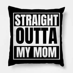 Straight outta mom Pillow