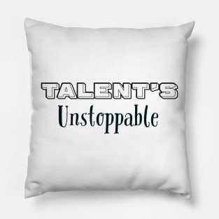 Talent's Unstoppable Pillow