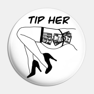 Tip Her (Black Letter) Pin