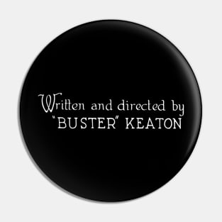 Written and directed by Buster Keaton Pin