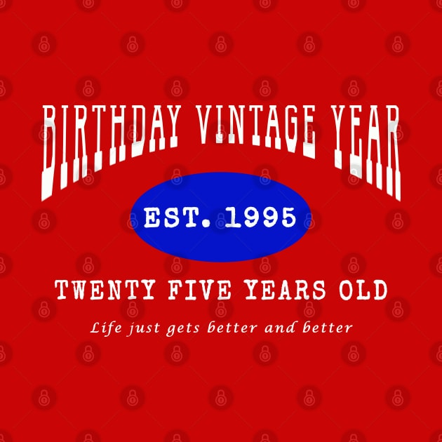 Birthday Vintage Year - Twenty Five Years Old by The Black Panther