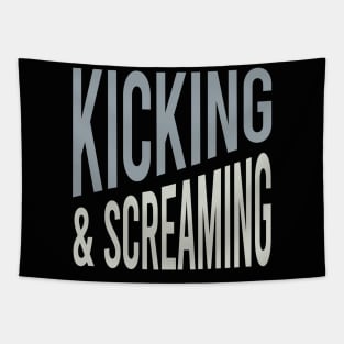 Kicking & Screaming Tapestry