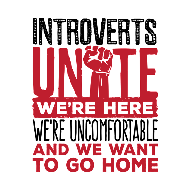 Introvert Shirt - Introverts Unite by redbarron