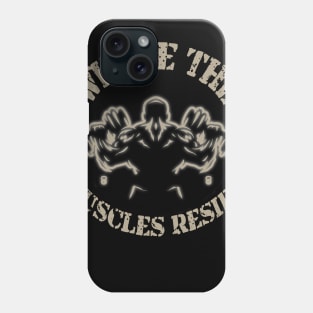 Where The Muscles Resides! Phone Case