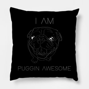 I am puggin awesome design Pillow