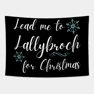 Let's Spend Christmas at Lallybroch Sassenach Tapestry