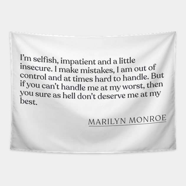 Marilyn Monroe - I'm selfish, impatient and a little insecure. I make mistakes, I am out of control and at times hard to handle. But if you Tapestry by Book Quote Merch