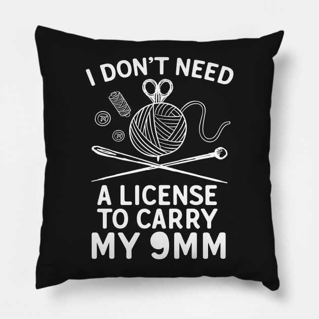 I Don't Need A License To Carry My 9mm Pillow by Eugenex