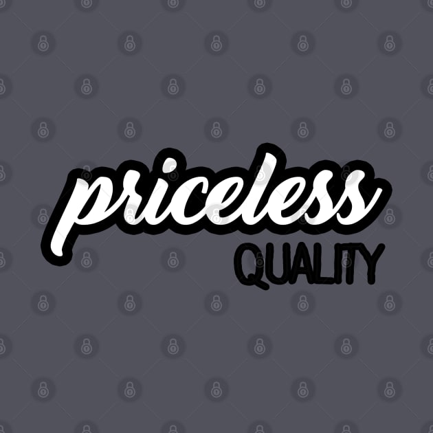 Priceless Quality by ucipasa