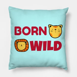 Born Wild | Cute Baby Pillow