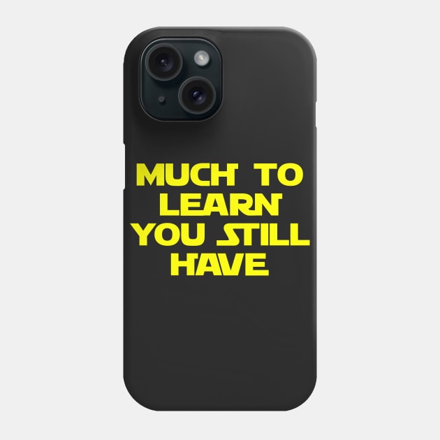 Much to Learn Phone Case by GrumpyVulcan