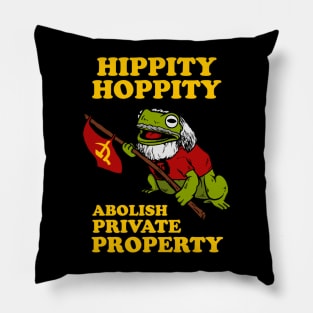 Hippity Hoppity Abolish Private Property Pillow