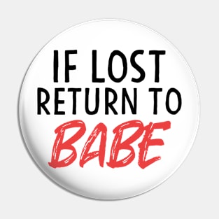 If Lost Return To Babe Couple Shirts Valentines Day Pin