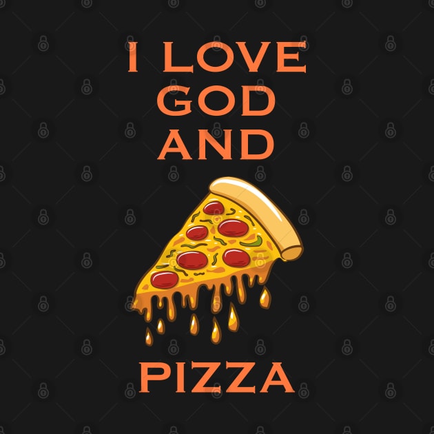 I LOVE GOD AND PIZZA by Genetics art