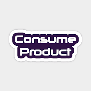 Consume Product Magnet