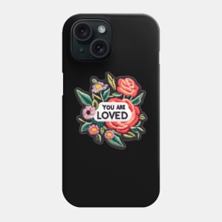 You are loved Phone Case