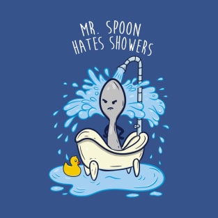 Mr Spoon Hates Showers T-Shirt