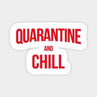 Quarantine And Chill Magnet