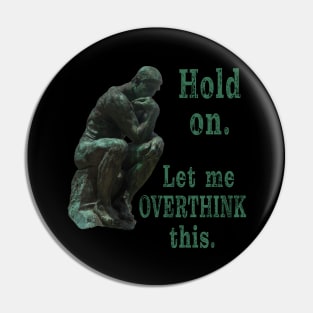 Hold on. Let me overthink this. Pin