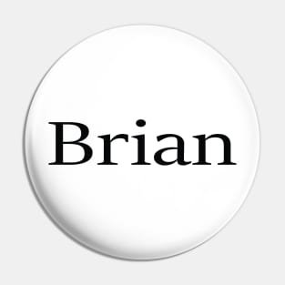 Brian My Name Is Brian Inspired Pin