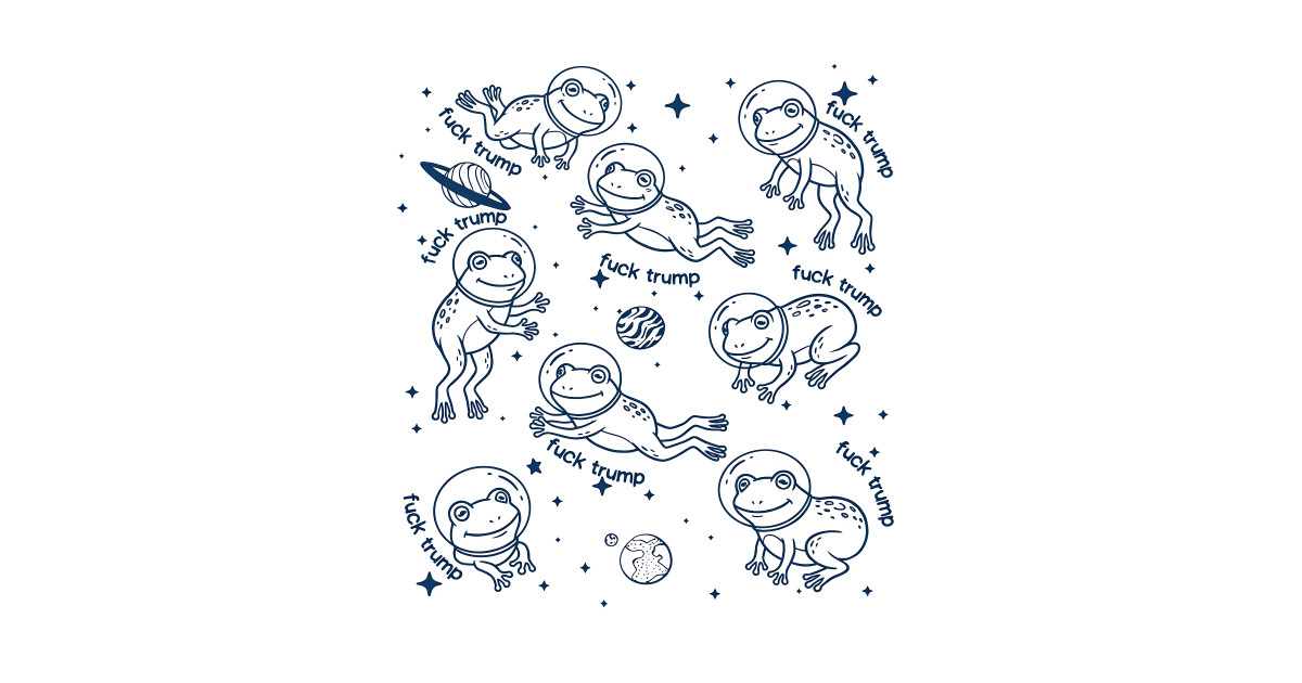Funny Anti Trump Astronaut Frogs in Space Pattern - Anti Trump - T ...