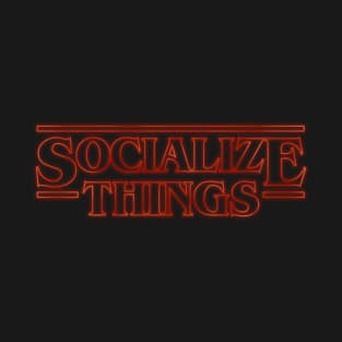 Socialize Things T-Shirt