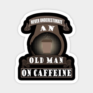 Old Man Coffee Caffeine Father's Day Gift Grandpa Magnet