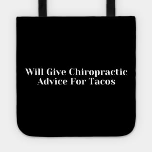 Will Give Chiropractic Advice For Tacos Tote