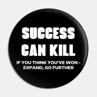 Success Can Kill Life Lesson Quote Inspiration Motivation Pin