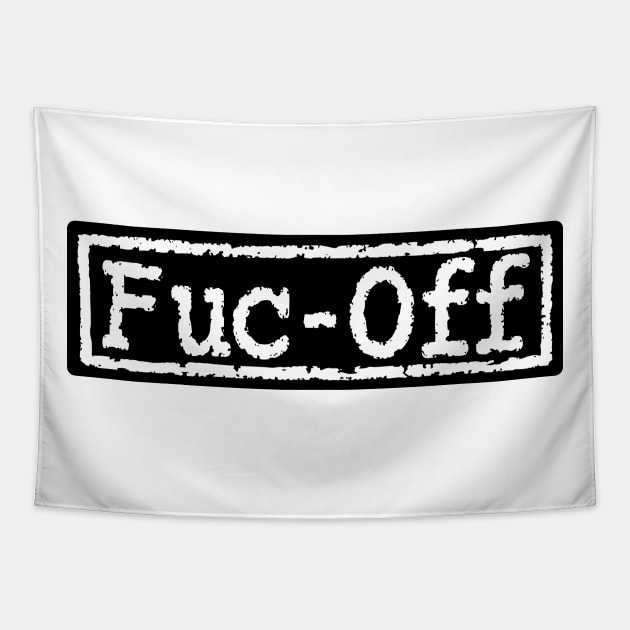 Fuc Off Tapestry by Hillbillydesigns