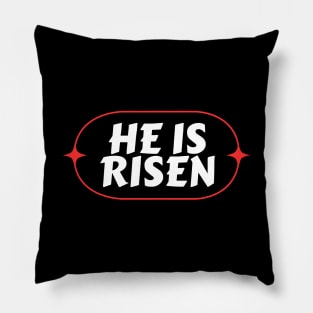 He Is Risen | Christian Saying Pillow