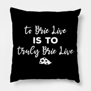 To Brie or Not To Brie | Brie Cheese Pun Pillow