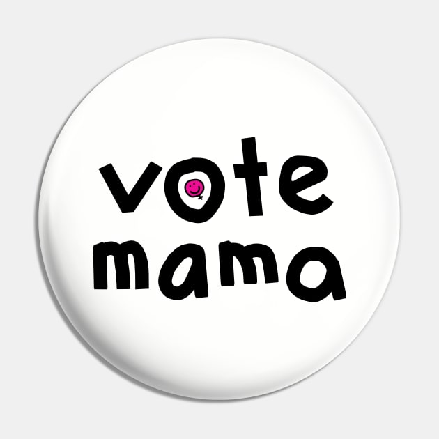 Vote Mama Feminism Design Pin by ellenhenryart