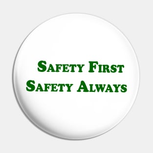 safety first and safety always Pin