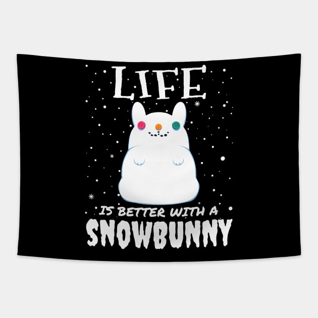 Life Is Better With A Snowbunny - christmas snow bunny rabbit gift Tapestry by mrbitdot